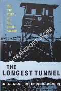 The Longest Tunnel - The True Story of the Great Escape by BURGESS, Alan